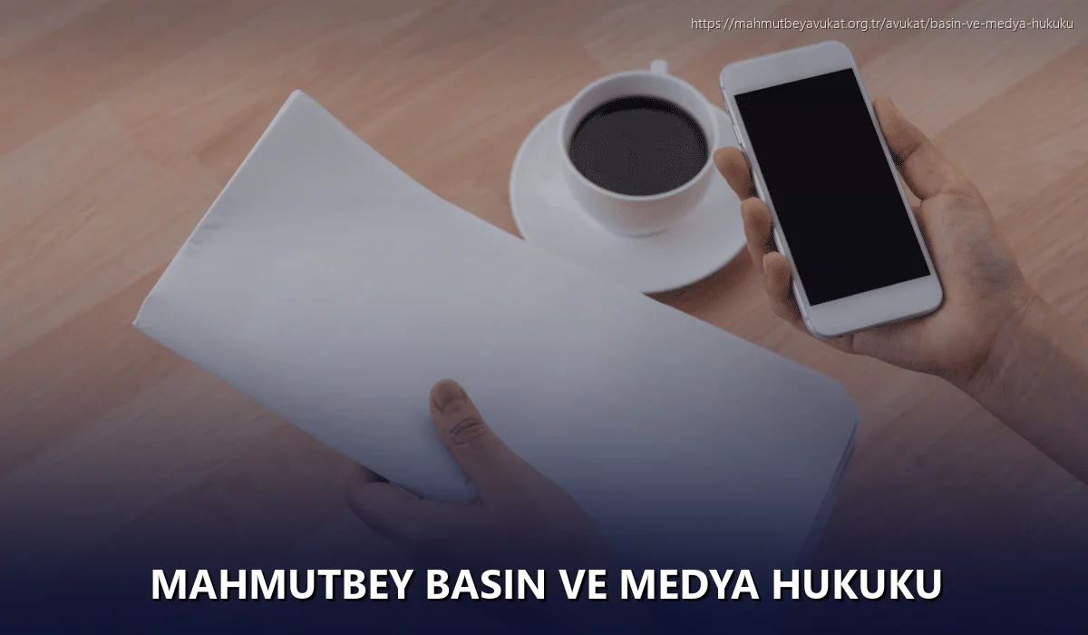 Mahmutbey Basın ve Medya Hukuku