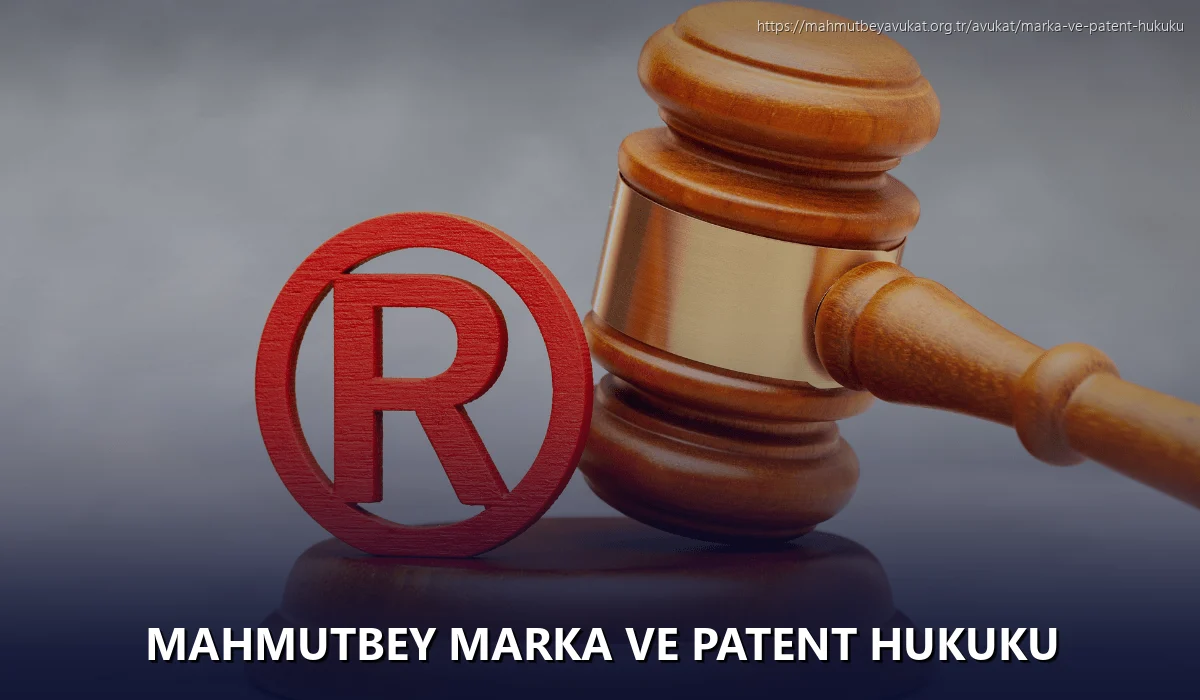 Mahmutbey Marka ve Patent Hukuku