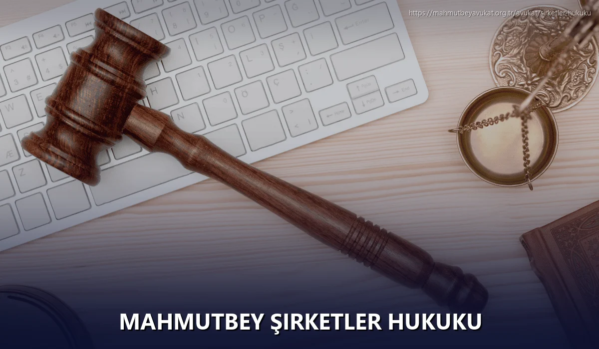 Mahmutbey Şirketler Hukuku