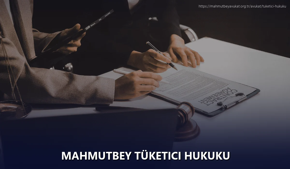 Mahmutbey Tüketici Hukuku